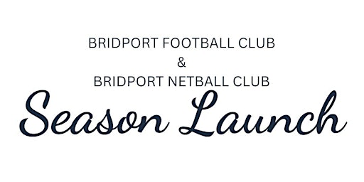 Bridport Football Club & Bridport Netball Club Season Launch