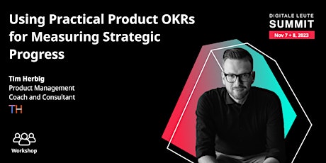 Hauptbild für Using Practical Product OKRs for Measuring Strategic Progress