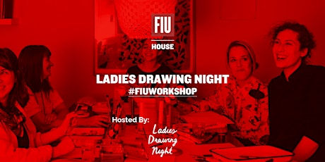 Imagen principal de #FIUWORKSHOP: LADIES DRAWING NIGHT