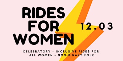 Rides for Women : Celebratory + Inclusive Rides for Women + Non-Binary Folk primary image
