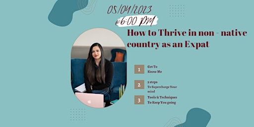 How to Thrive & Be Successful as an Expat in a Non - Native Country