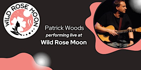 Patrick Woods in concert at Wild Rose Moon