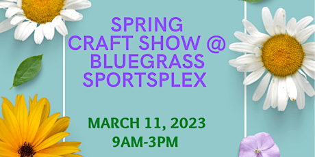 Primaire afbeelding van Bluegrass Sportzplex Spring Craft Show
