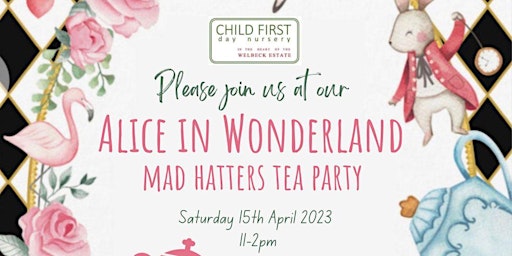 Alice in Wonderland  Mad Hatters Tea Party, Child First Day Nursery,Welbeck