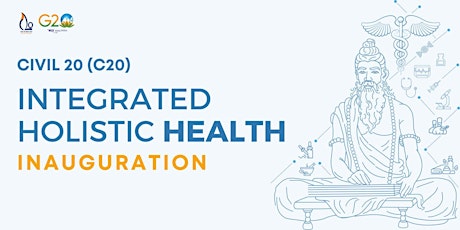 Hauptbild für Virtual Inauguration of C20 Working Group for Integrated Holistic Health