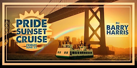 SF Gay Pride Sunset Cruise w/ Producer/DJ Barry Harris primary image
