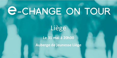 Primaire afbeelding van E-Change ON TOUR - Liège 