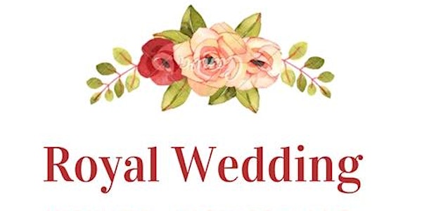 Royal Wedding Viewing & High Tea