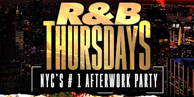 R&B THURSDAYS AFTERWORK | The Friday-Eve Experience primary image