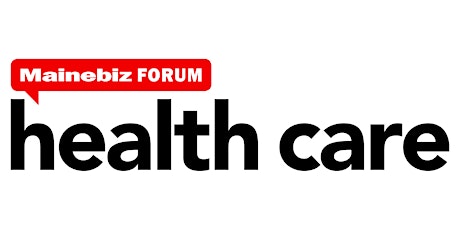 2023 Mainebiz Health Care Forum