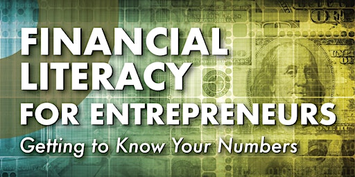 Financial Literacy for Entrepreneurs (March 22nd)
