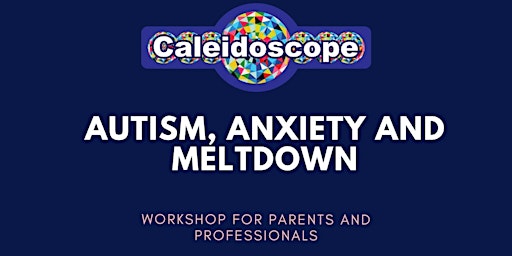 Autism, Anxiety and Meltdowns primary image