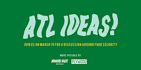 ATL Ideas: Food Security primary image