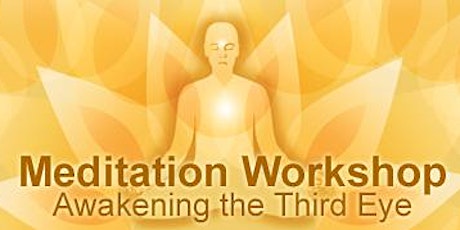 Hauptbild für Awakening the Third Eye Meditation Workshop