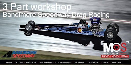 3 Part: Bandimere Speedway Racing Workshops