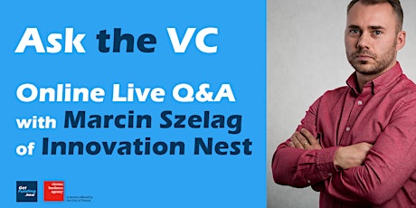 Hauptbild für Ask the VC: Live Q&A with Marcin Szelag of InnovationNest (London/Krakow)