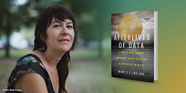 A Conversation with Mary Ebeling, author of 'Afterlives of Data'