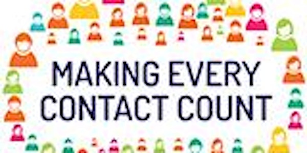 Make Every Contact Count (MECC) 6th and 13th July 2018