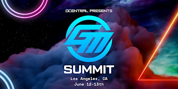 GM Summit - By DCENTRAL Los Angeles