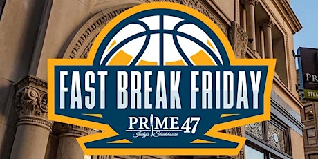 Primaire afbeelding van Prime 47 - Fast Break Friday-2023