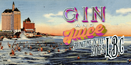 Gin & Juice: Spring Time in the LBC