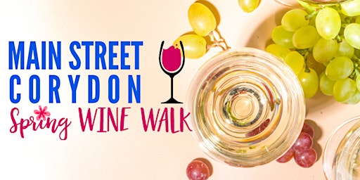 7th Annual Spring Wine Walk  - Downtown Corydon, Indiana