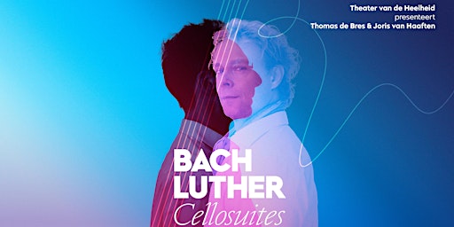 BACH LUTHER CELLOSUITES - AMSTERDAM