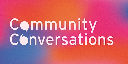 Community Conversation: Forging Inspiration primary image