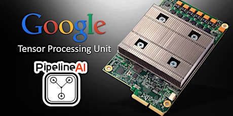 [Free 2-Hr Workshop] Continuously Train + Deploy Spark and TensorFlow Serverless Models in Production with PipelineAI, Kafka, Kubernetes, and TPU primary image