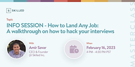 INFO SESSION - Masterclass: How to Land Any Job with Amir Savar CEO Skilled primary image