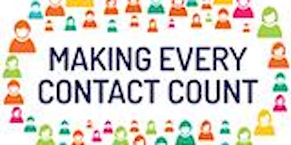 Make Every Contact Count (MECC) 1st August and 8th August 2018