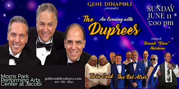 The Duprees In Concert with Twin Gold, The Bel Aires & Joey & The Paradons