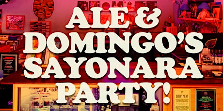 Ale & Domingo's Sayonara Party!