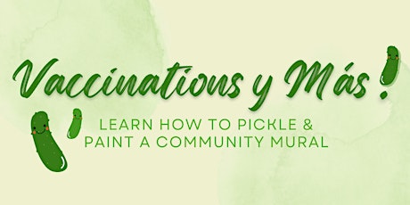 Vaccinations y Más: Pickle & Paint