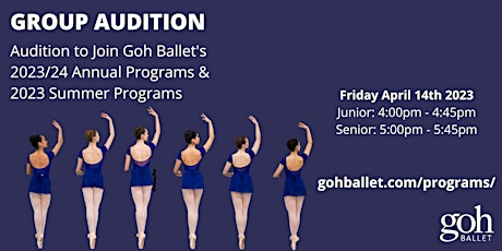 Goh Ballet Academy Audition for 23/24 Annual & 23 Summer Program - Apr 2023