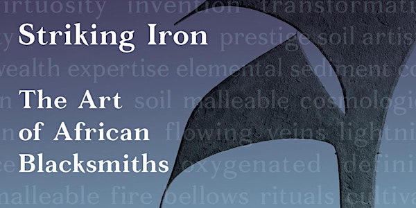 Striking Iron: The Art of African Blacksmiths Opening
