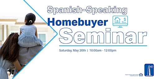 Spanish Speaking Homebuyer Seminar