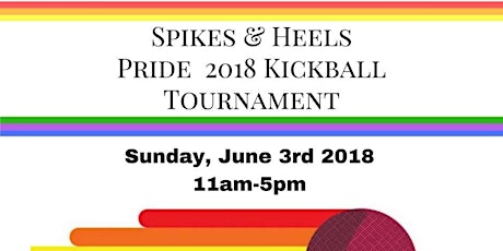 2018 Pride: Spikes & Heels -  Kickball Tournament primary image