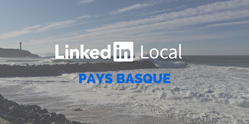 Image principale de Soirée LinkedIn Local Pays Basque