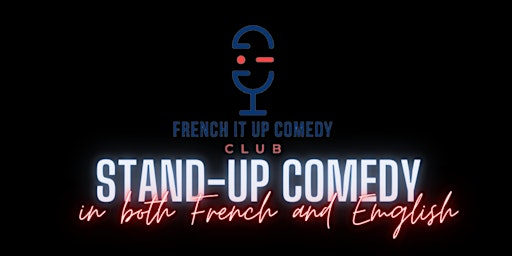 French it up Comedy Club - Bilingual show (Engl/Fr)
