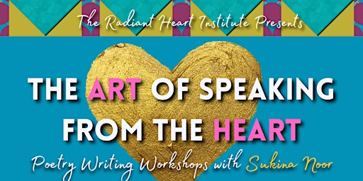 The Art of Speaking from the Heart | Poetry Workshops with Sukina Noor primary image
