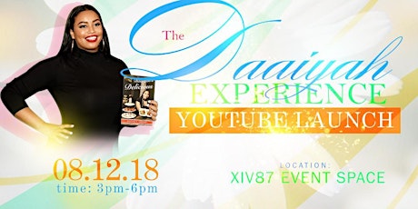 The Daaiyah Experience ( Food, Health, Wealth and Travel) YOUTUBE LAUNCH primary image