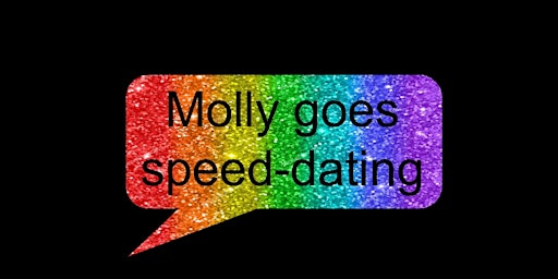 Image principale de Molly goes speed dating #4
