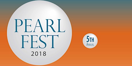 Pearl Fest 2018: Fun, Food and Fast Facts! primary image