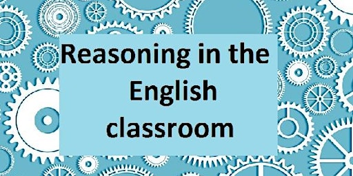 Reasoning in the English classroom
