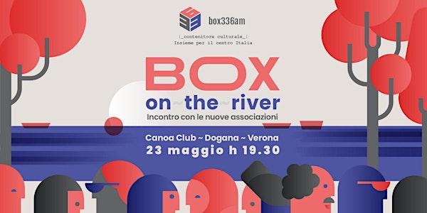 BOX on the river // incontro con le nuove associazioni