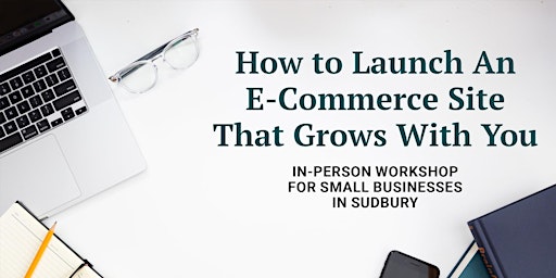 Sudbury: How to Launch an E-Commerce Site That Grows With You