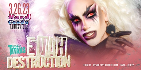 Hard Candy Louisville with Evah Destruction