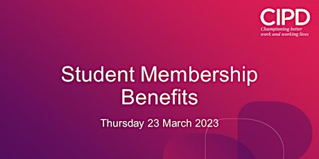 Student Members - the benefits of your membership