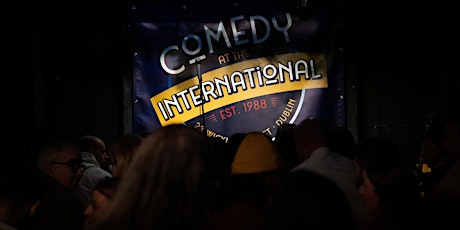 The International Comedy Club Dublin Friday *8PM SHOWS* (9pm for June/July)